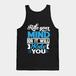 Rule your mind or it will rule you Tank Top